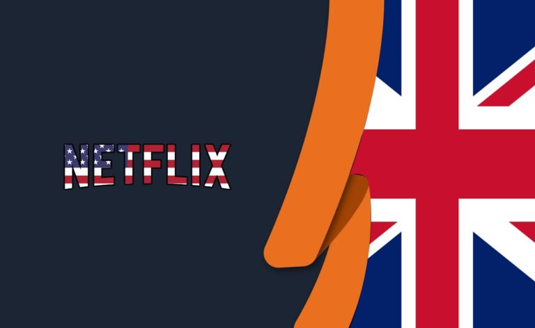 How to Get American Netflix in UK [January 2023]