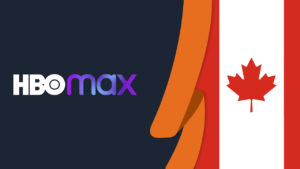 How to Watch HBO Max Canada in 2023 [Updated Feb]