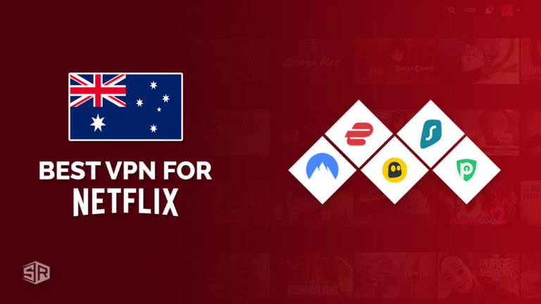 5 Best VPNs for Netflix That Really Works in Australia [Tested in April 2022]