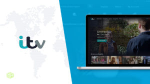 How to Watch ITV Outside UK For Free in 2022 [Updated Guide]