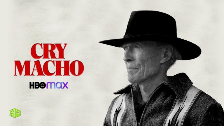 How to Watch Cry Macho on HBO Max Outside USA [Updated 2022]