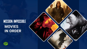 Mission Impossible Movies in Order in Spain – Is it Possible to Watch Them All?