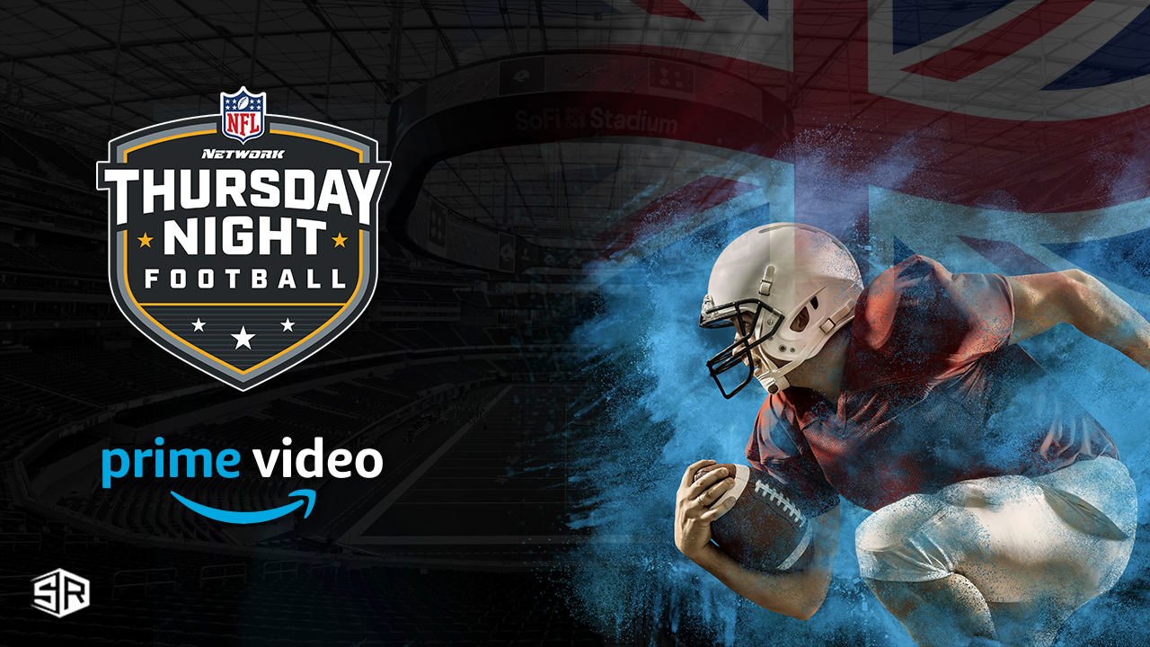 How to Watch "NFL" on Amazon Prime in the UK [Watch Live]