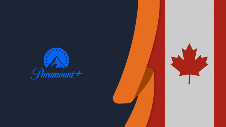 How to Watch Paramount Plus in Canada in 2022 [Easy Guide]