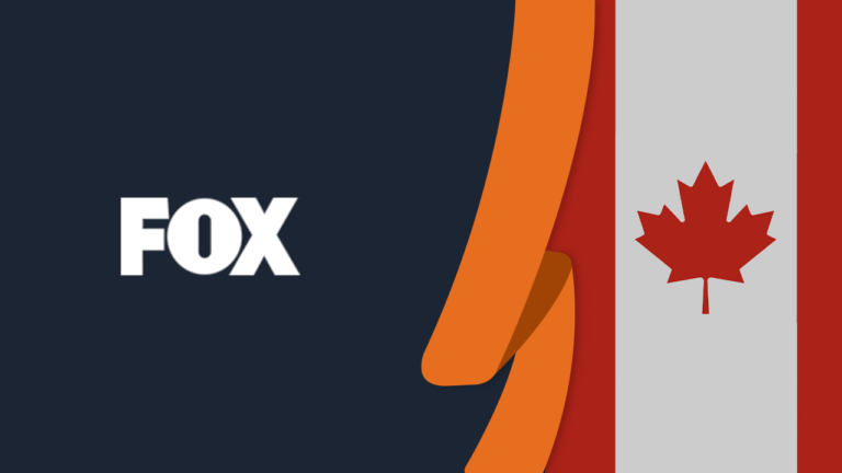 How to Watch FOX TV in Canada in 2022 [Updated in March]