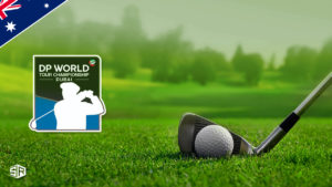 How to Watch DP World Tour Championship in Australia [2022 Guide]