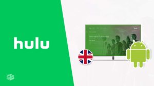 How to Watch Hulu on Android in UK [Updated 2022]