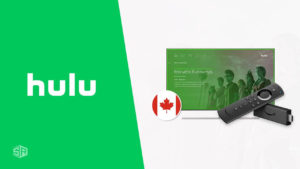 How to Install Hulu on Firestick in Canada [2022 Updated]