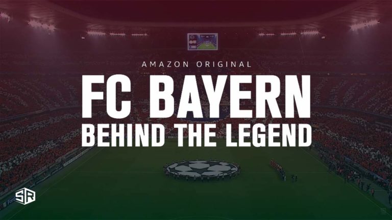 How to Watch FC Bayern – Behind the Legend on Amazon Prime from Anywhere