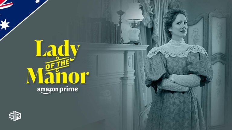 How to Watch Lady Of The Manor on Amazon Prime in Australia