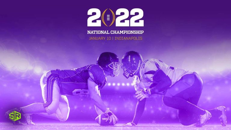 How to Watch 2022 College Football Playoff National Championship from Anywhere