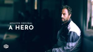 How to Watch A Hero on Amazon Prime from Anywhere