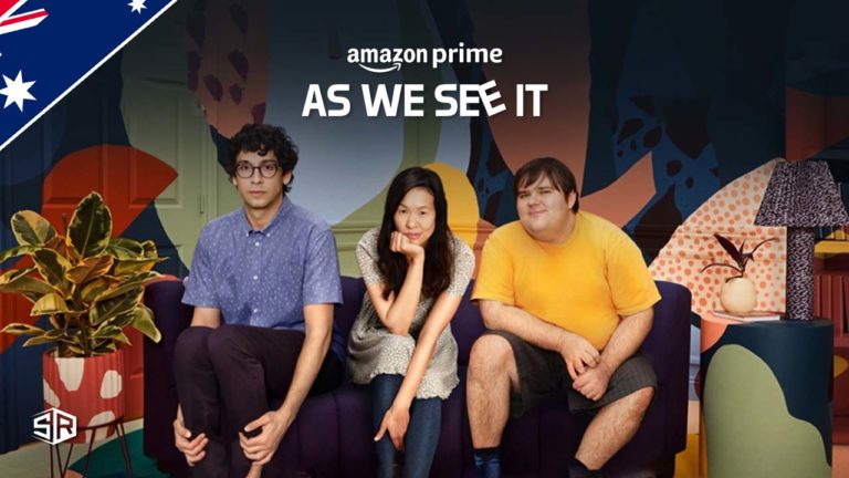 How to Watch As We See It on Amazon Prime outside Australia