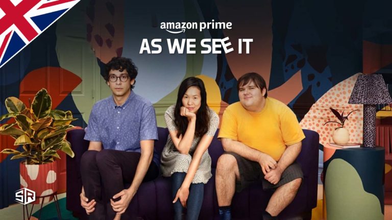 How to Watch As We See It on Amazon Prime outside UK