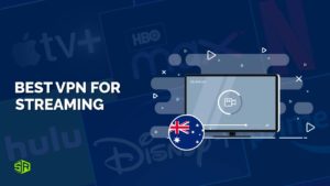 Best VPN for Streaming in Australia in 2022