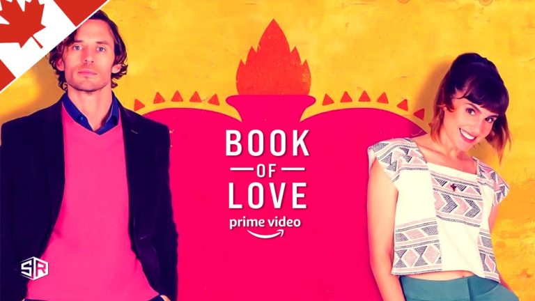 How to Watch Book of Love on Amazon Prime outside Canada
