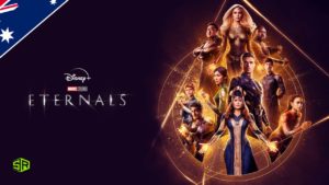 How to Watch Eternals on Disney Plus Outside Australia