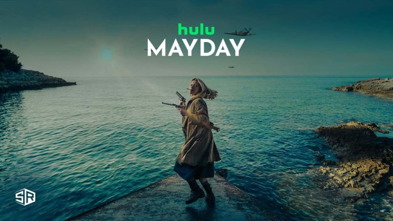 How to Watch Mayday 2021 on Hulu Outside USA