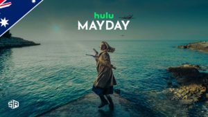 How to Watch Mayday 2021 on Hulu in Australia