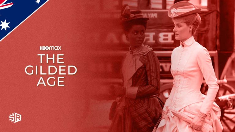 How to Watch The Gilded Age on HBO Max in Australia