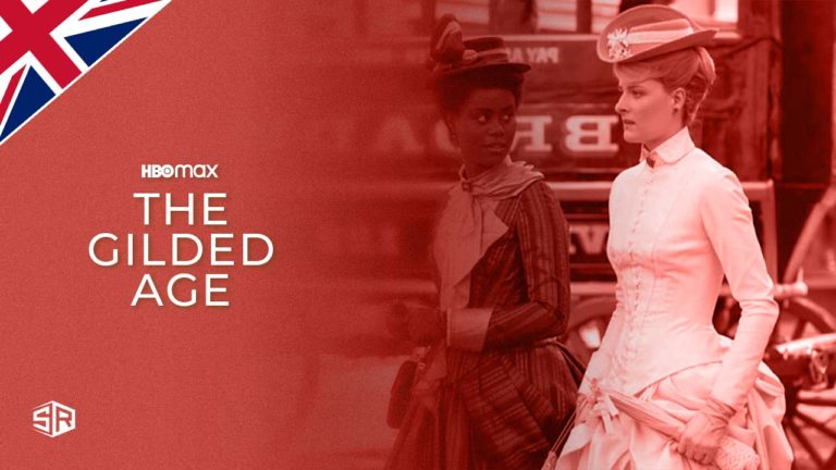 How to Watch The Gilded Age on HBO Max in UK
