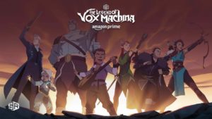 How to Watch The Legend of Vox Machina from Anywhere in 2022