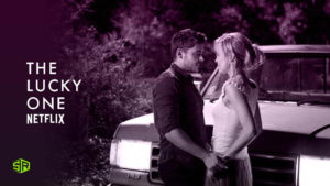 How to Watch The Lucky One on Netflix from Anywhere