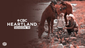 How to [Easily] watch Heartland Season 16 in USA on CBC