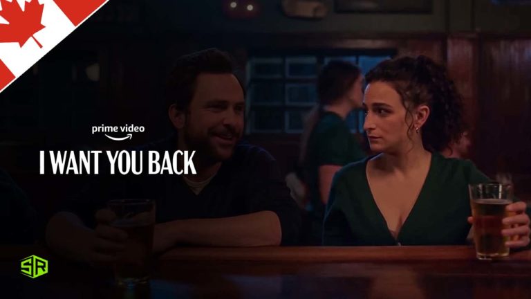 How to Watch I Want You Back on Amazon Prime outside Canada