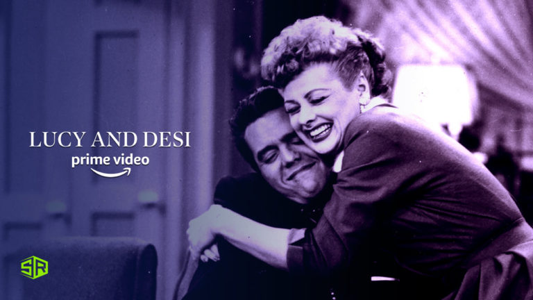 How to Watch Lucy And Desi on Amazon Prime from Anywhere