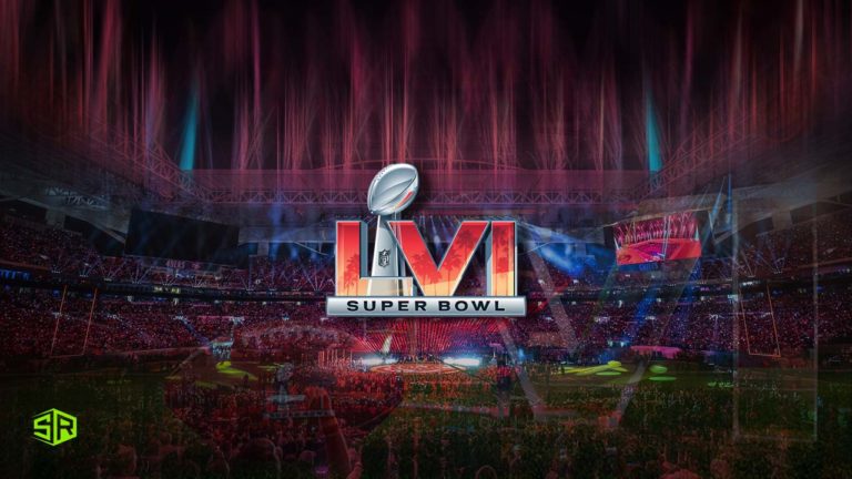 How to Watch Super Bowl LVI 2022 Live Stream from Anywhere