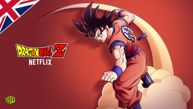 How to Watch Dragon Ball Z Netflix in UK [2022 Guide]