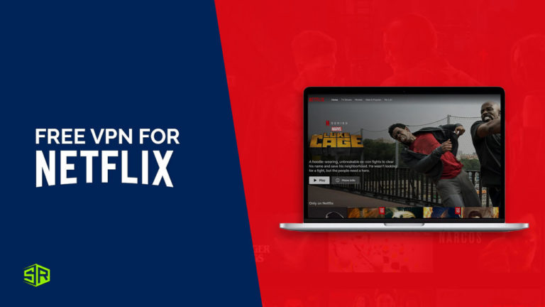 Best Free VPN For Netflix [Updated 2022]
