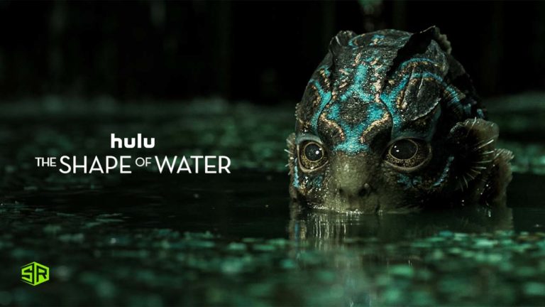 How to Watch The Shape of Water (2017) on Hulu from Anywhere