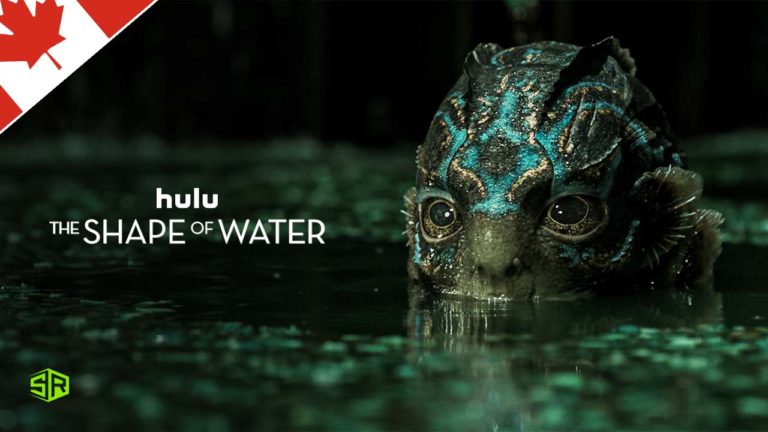 How to Watch The Shape of Water (2017) on Hulu in Canada
