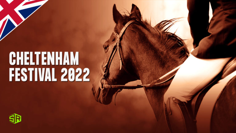How to Watch Cheltenham Festival 2022 Live from Anywhere