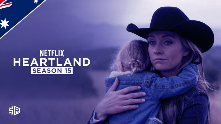 How to Watch Heartland Season 15 on Netflix Outside Australia