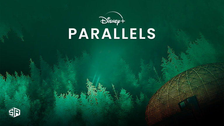 How to Watch Parallels on Disney Plus outside USA