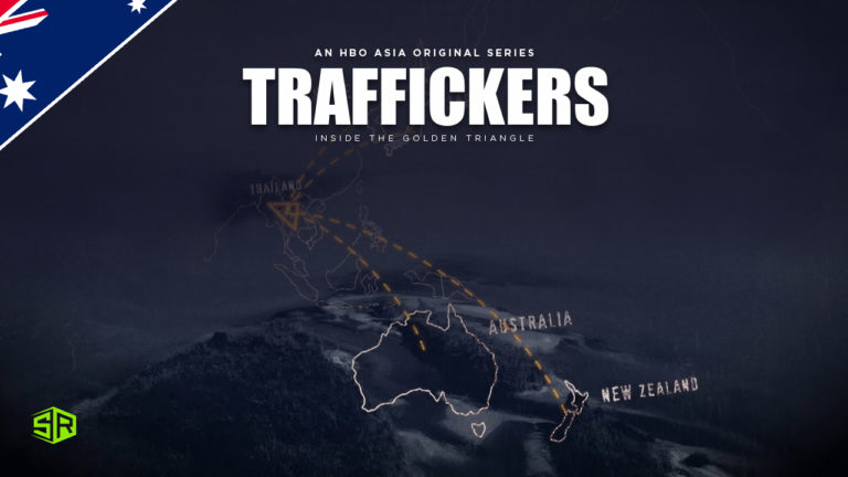 How to Watch Traffickers: Inside the Golden Triangle on HBO Max in Australia