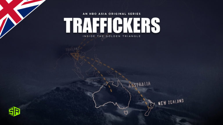 How to Watch Traffickers: Inside the Golden Triangle on HBO Max in UK