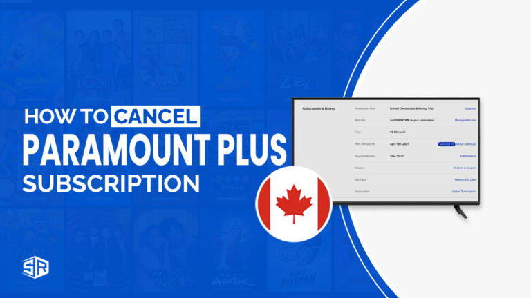 How to Cancel Paramount Plus in Canada in 2023 [Quick Guide]