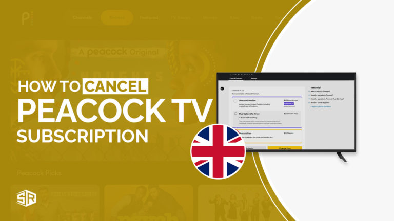 How To Cancel Peacock TV Subscription In UK [Quick Guide]