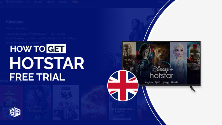 How to Get Hotstar Free Trial in the UK [Easy Guide]