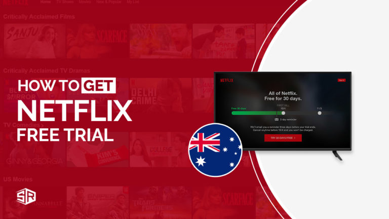 How To Get Netflix Free Trial in Australia in 2022 – Easy Guide