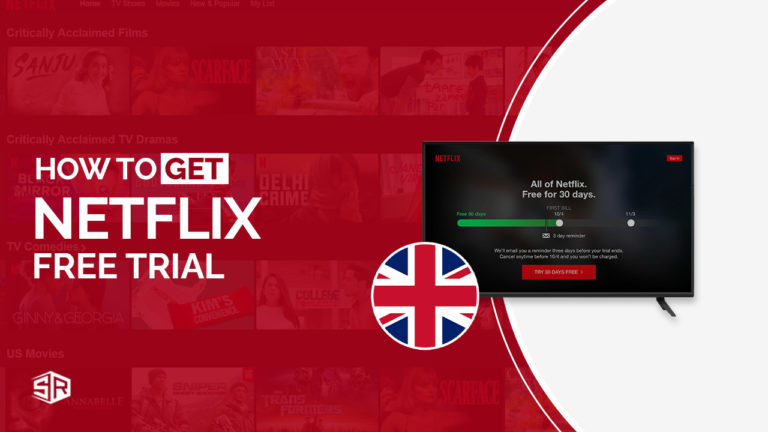 How To Get Netflix Free Trial in UK in 2022 – Easy Guide