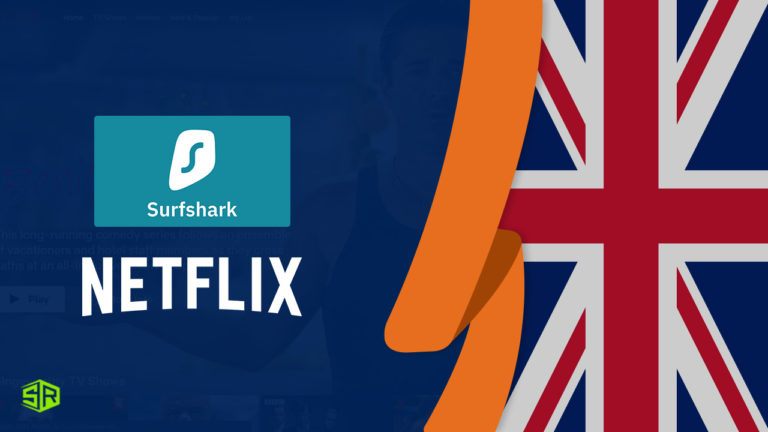 Does Surfshark Netflix Combo Works in UK? [Updated April 2022]