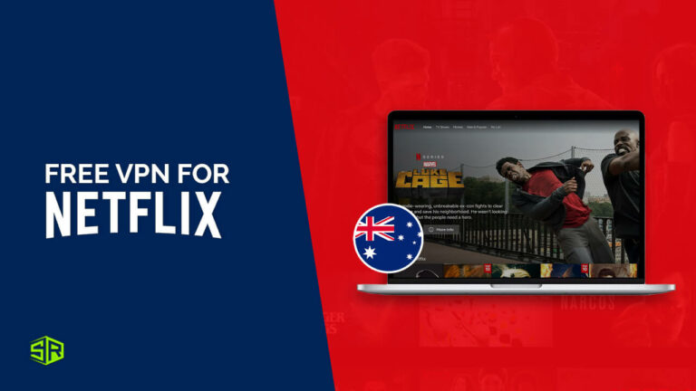 Best Free VPN For Netflix In Australia [Updated 2022]