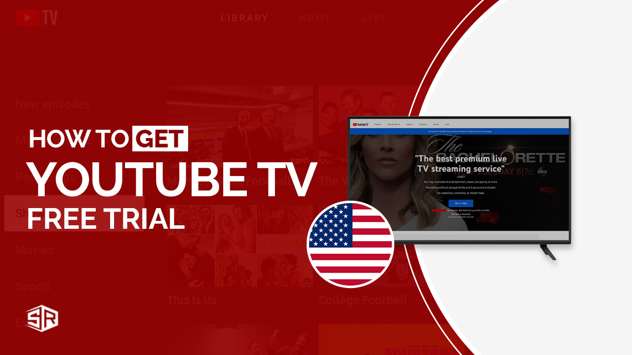 How to Get YouTube TV Free Trial Outside USA in 2024? [Easy Guide]