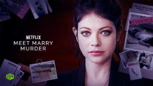 How To Watch Meet Marry Murder on Netflix in For Kiwi Users