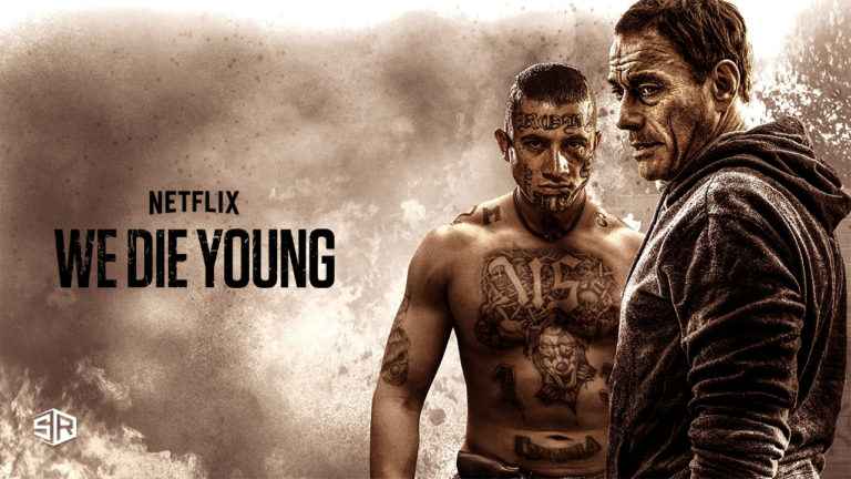 How to Watch We Die Young on Netflix Outside USA